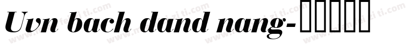 Uvn bach dand nang字体转换